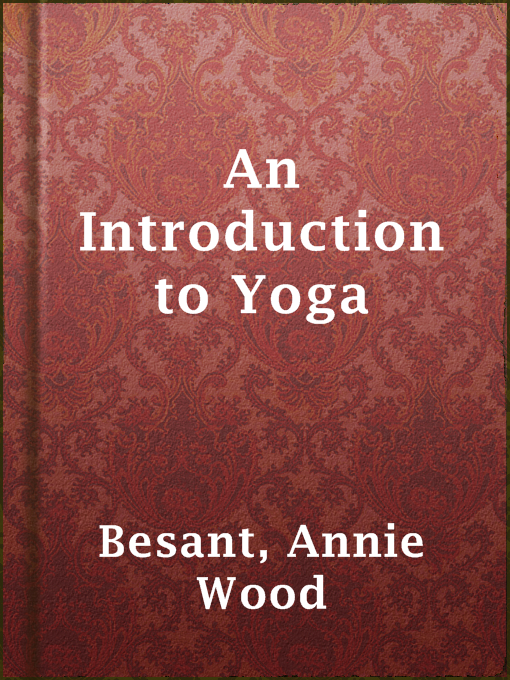 Title details for An Introduction to Yoga by Annie Wood Besant - Wait list